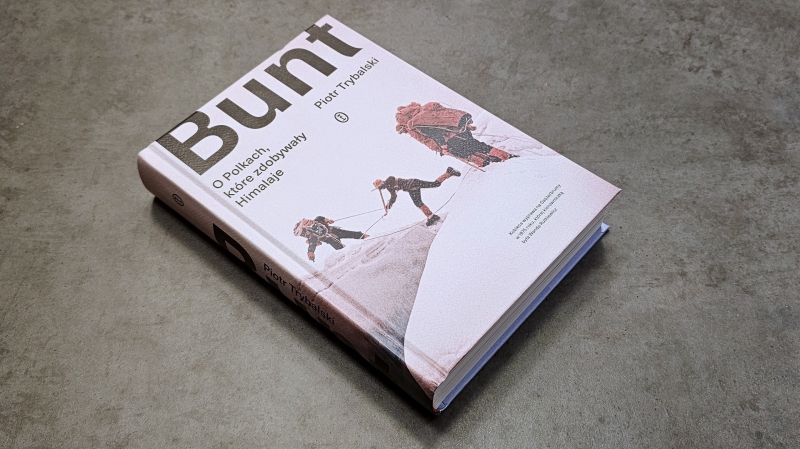 Piotr Trybalski - Bunt. O Polkach, które zdobywały Himalaje